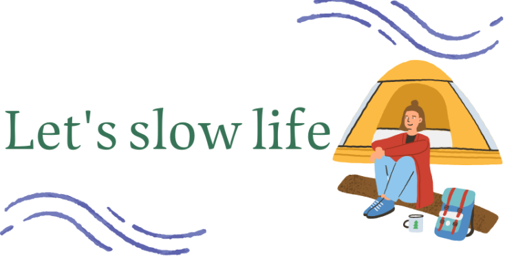 Let's slow life